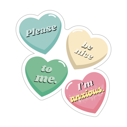 Please Be Nice To Me, I'm Anxious Sticker