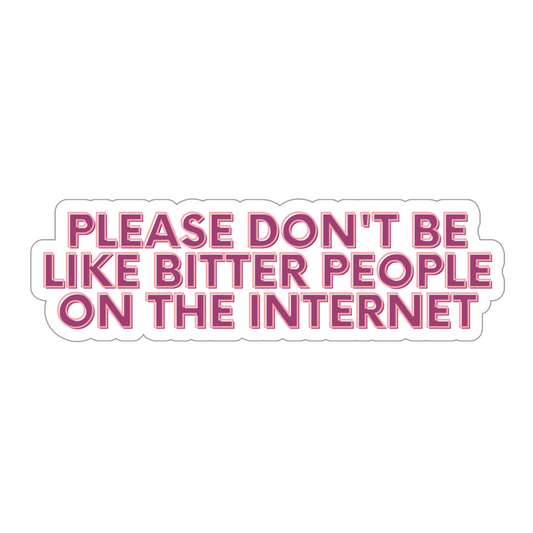 Bitter People On The Internet Sticker