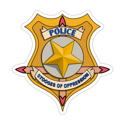 Police: Stooges of Oppression Sticker