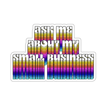 Ask Me About My Small Business Sticker
